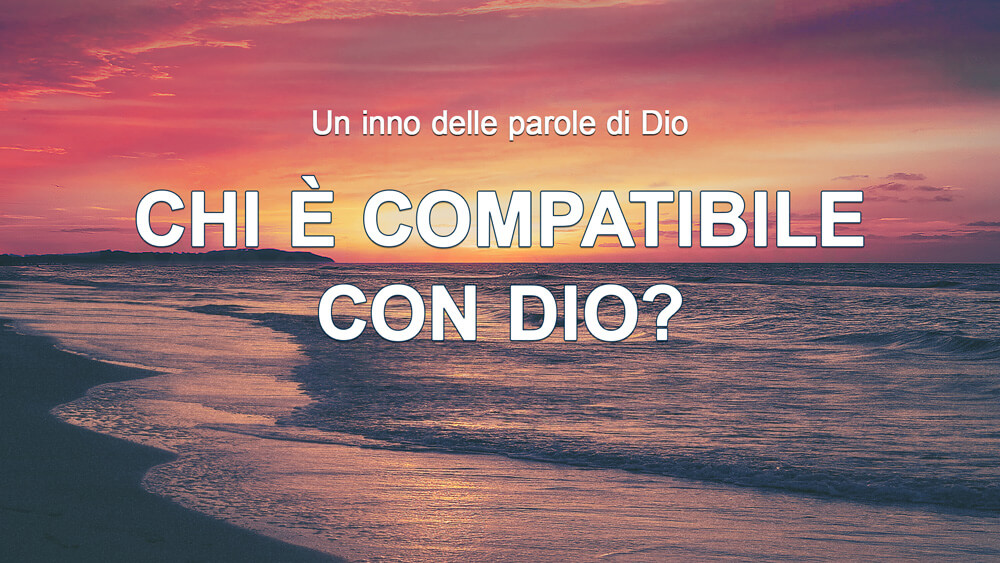 Chi è compatibile con Dio?